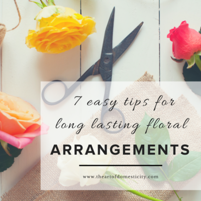 7 Easy Tips for Long Lasting Floral Arrangements