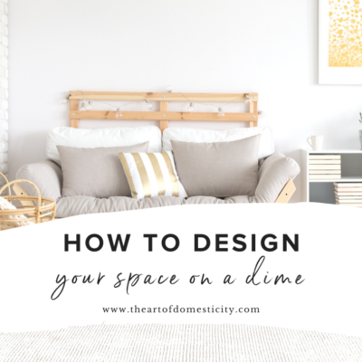 How to Design Your Space on a Dime