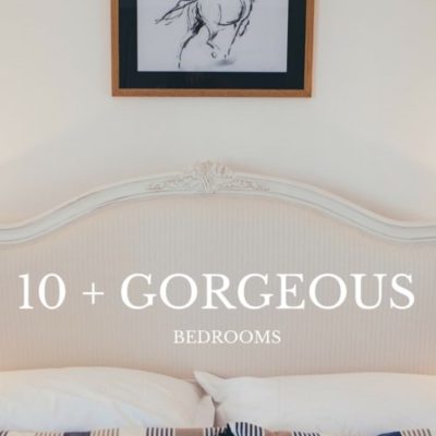 10 + Gorgeous Bedrooms