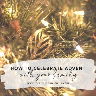 Celebrating Advent {our favorite traditions and activities}