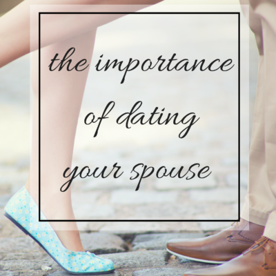 The Importance of Dating Your Spouse