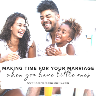 Making Time for Your Marriage When You Have Little Ones