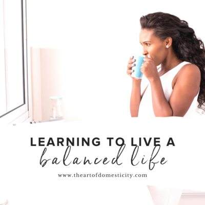 Learning to Live a Balanced Life