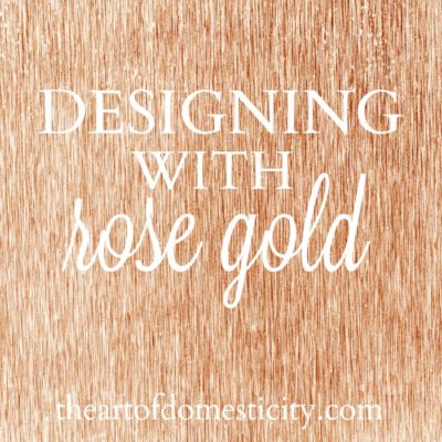 Designing with Rose Gold