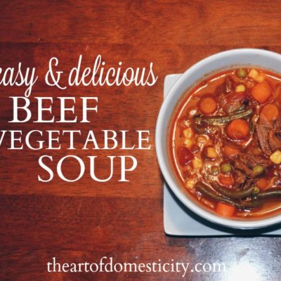 Easy & Delicious Beef Vegetable Soup