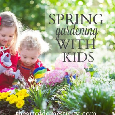 Spring Gardening With Kids