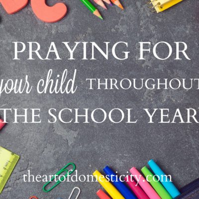 Praying for Your Child Throughout the School Year