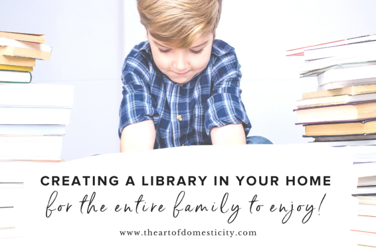 Creating a Library in Your Home the Entire Family Can Enjoy