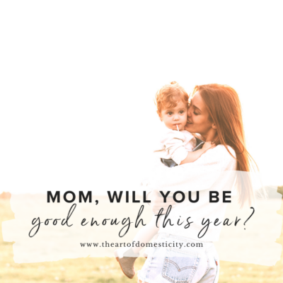 Mom, will you be good enough this year?